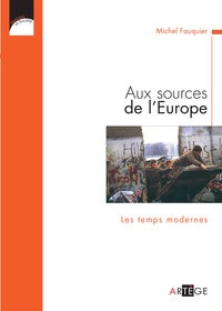 Cover image: Aux sources de l'Europe, Les temps modernes 9782916053790