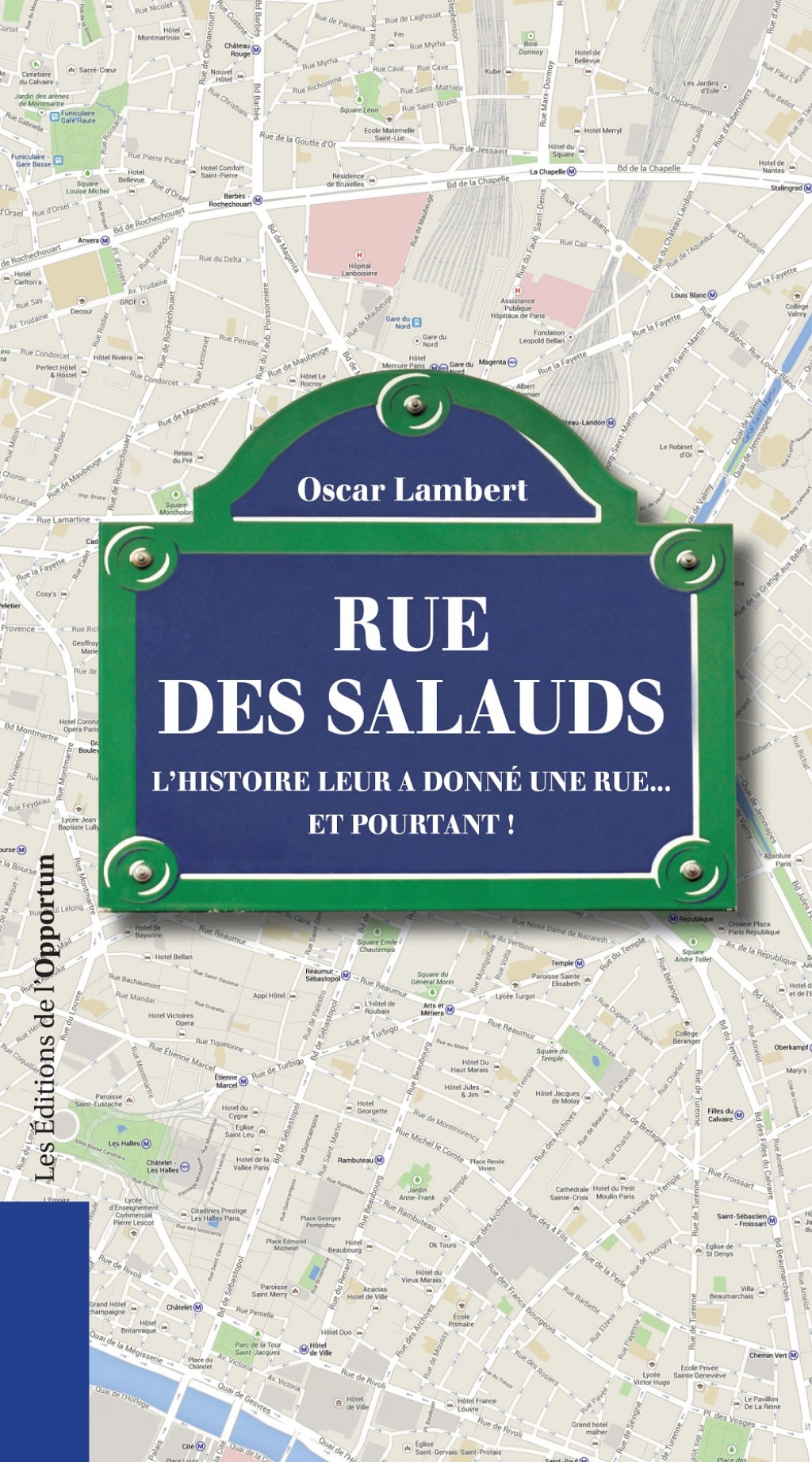 Rue des salauds. L’histoire leur a donné une rue…et pourtant !