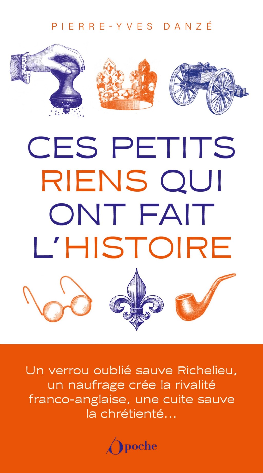 Ces petits riens qui ont fait l’histoire