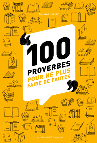 Cover image: 100 proverbes pour ne plus faire de fautes 9782360754755