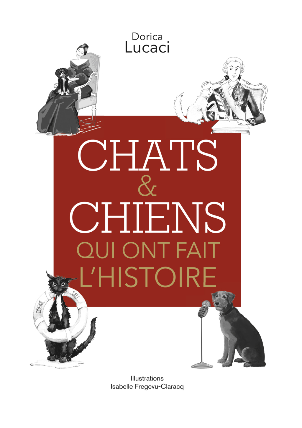 Chats & chiens qui ont fait l’Histoire