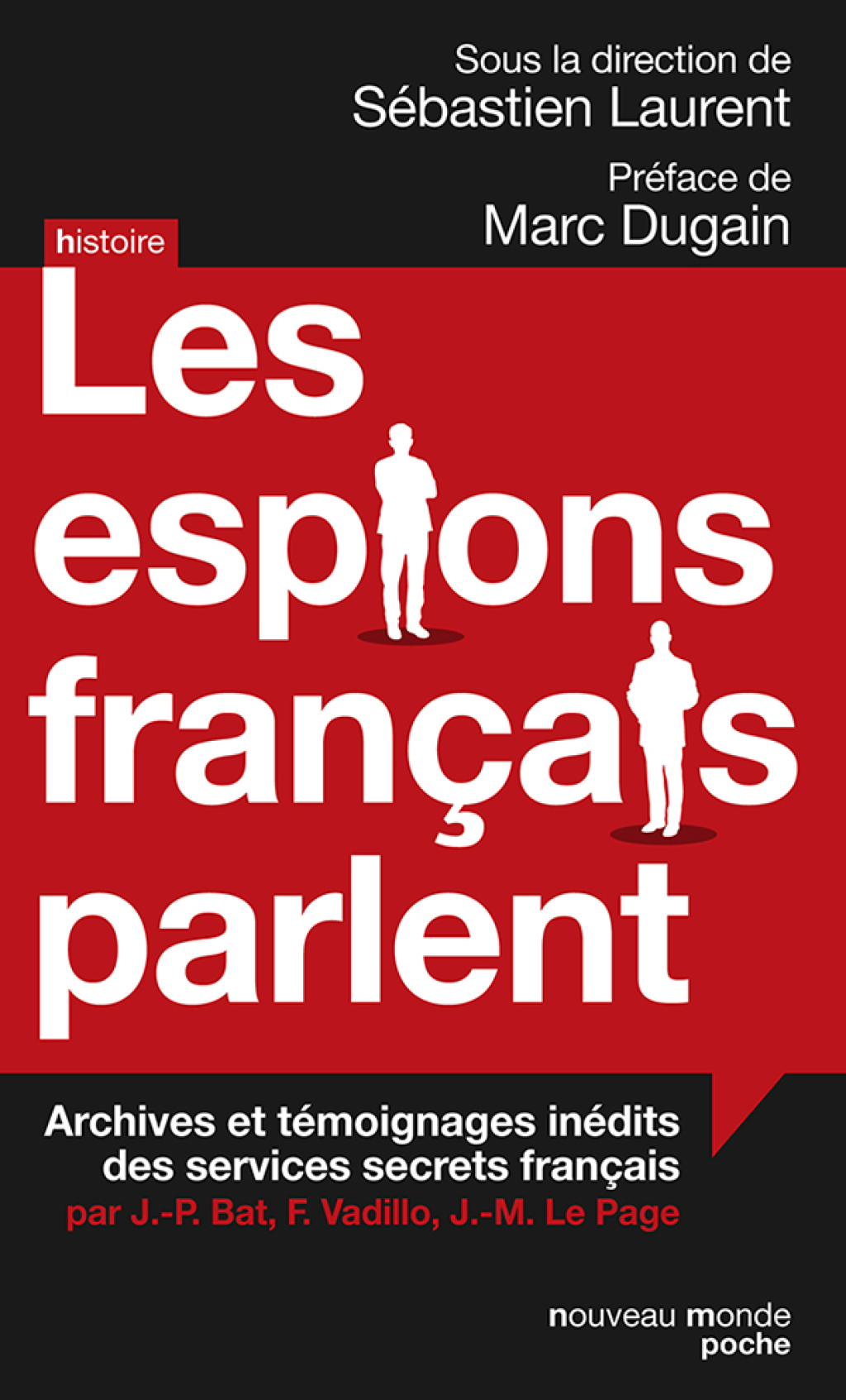 Les espions français parlent Achives et témoignages inédits des services secrets français