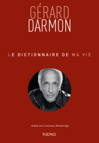 Cover image: Le dictionnaire de ma vie - Gérard Darmon 9782366584370