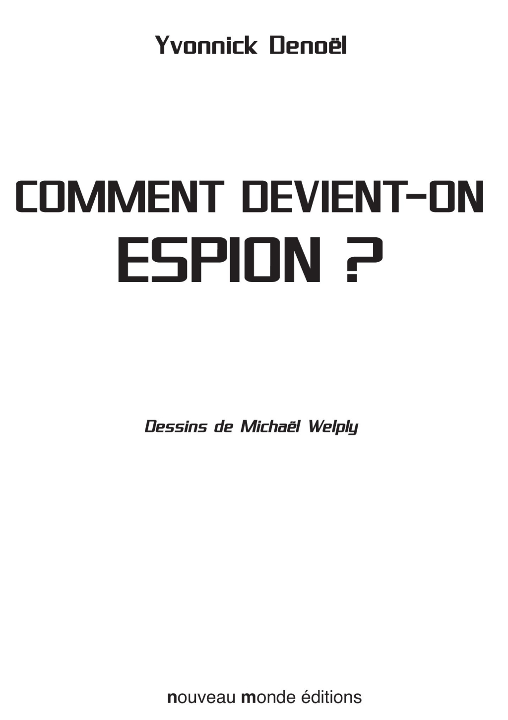 Comment devient-on espion