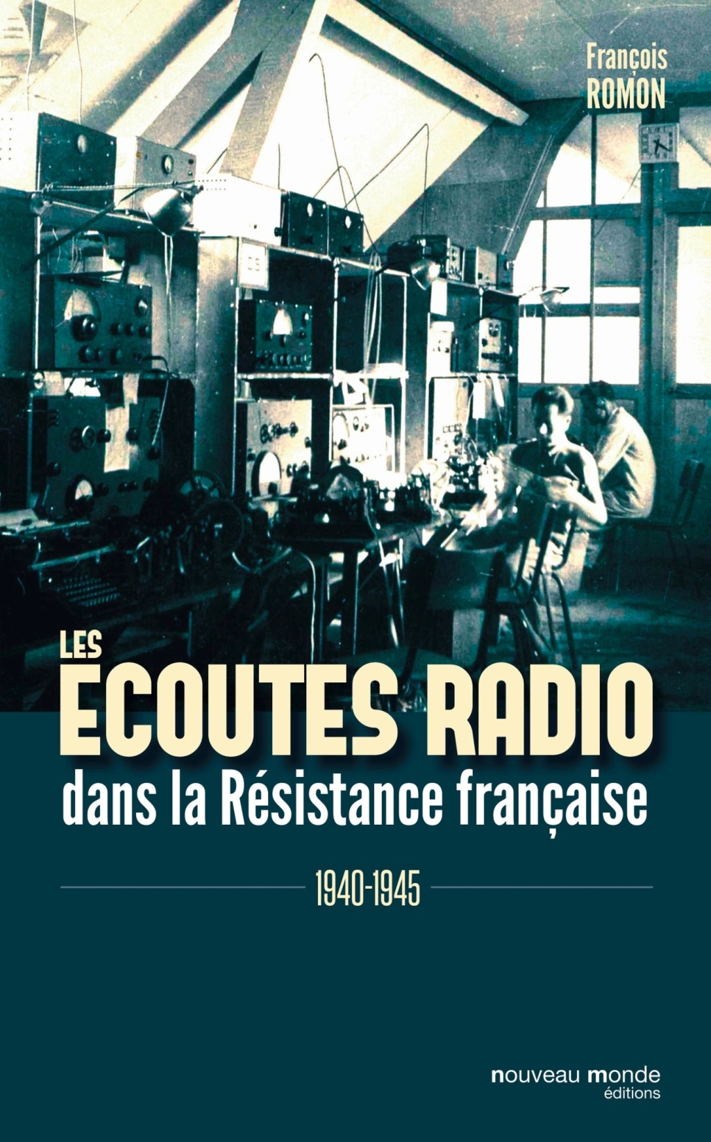 Les écoutes radio dans la Résistance 1940-1945