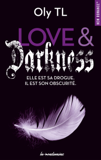 Cover image: Love & Darkness - Elle est sa drogue. Il est son obscurité 9782755637649