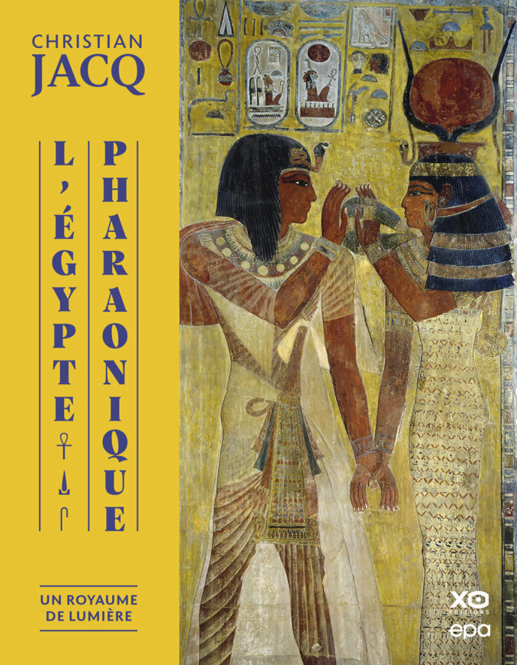 L’Égypte pharaonique – Un Royaume de Lumière Un royaume de lumière