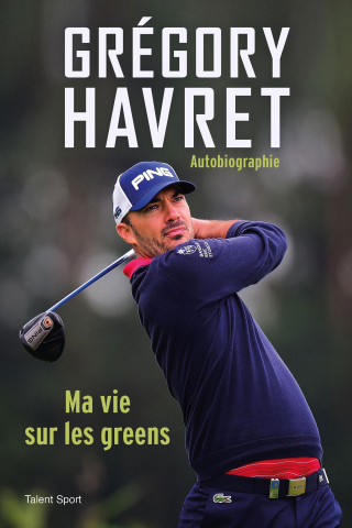 Cover image: Grégory Havret, Ma vie sur les greens 9782378152819