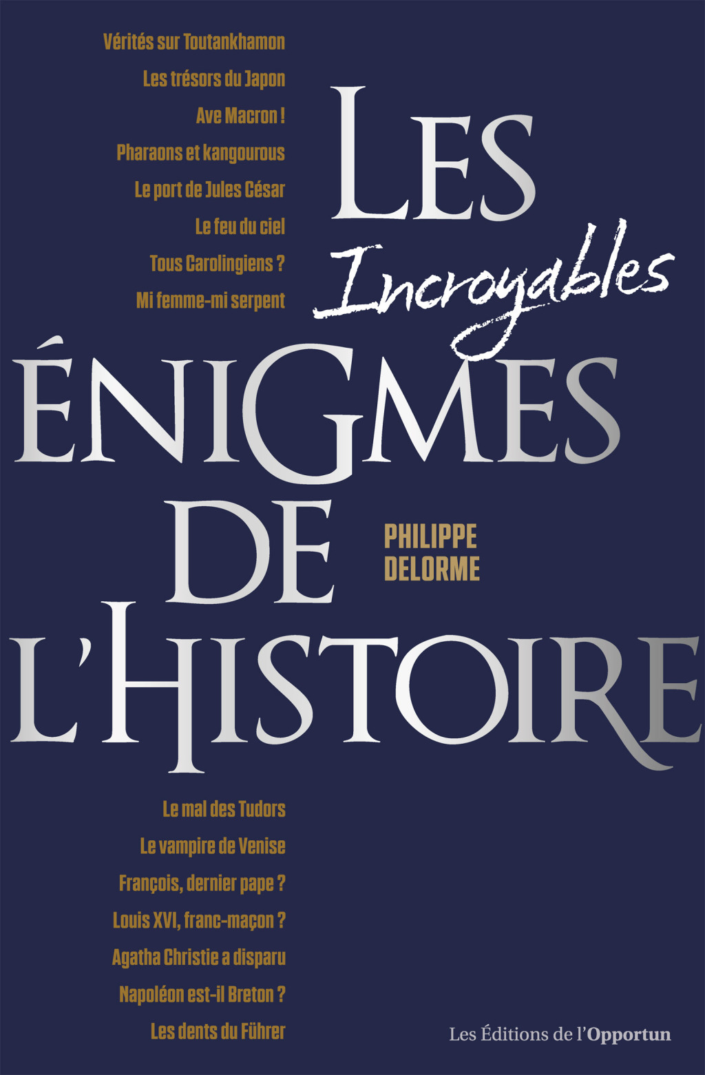 Les incroyables énigmes de l’Histoire