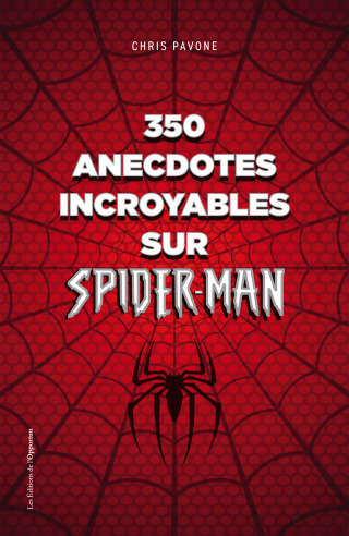 Cover image: 350 anecdotes incroyables sur Spider-man 9782380153453