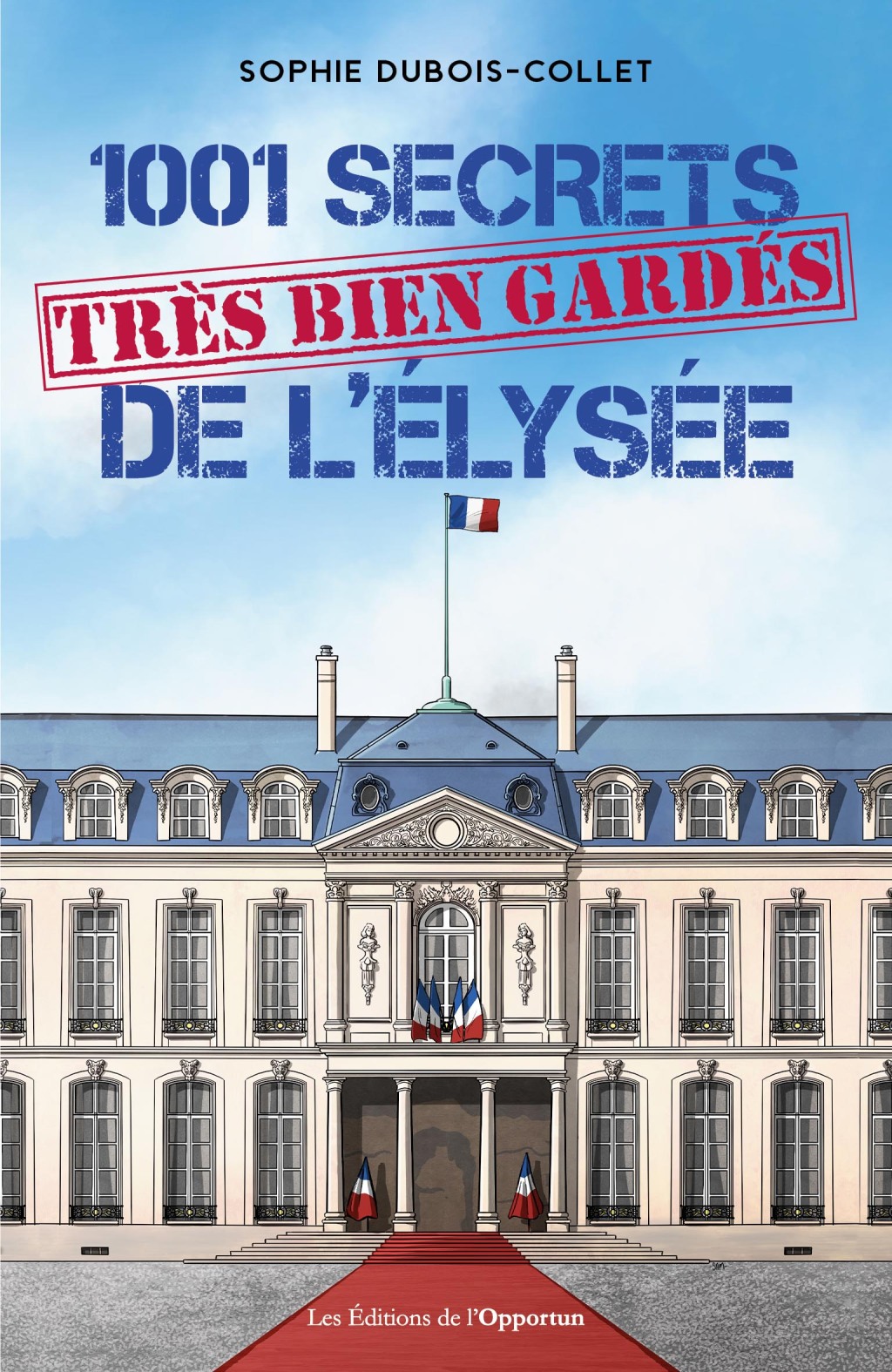 1001 secrets (très bien gardés) de l’Elysée