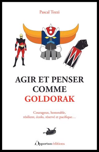 Cover image: Agir et penser comme Goldorak 9782380156423