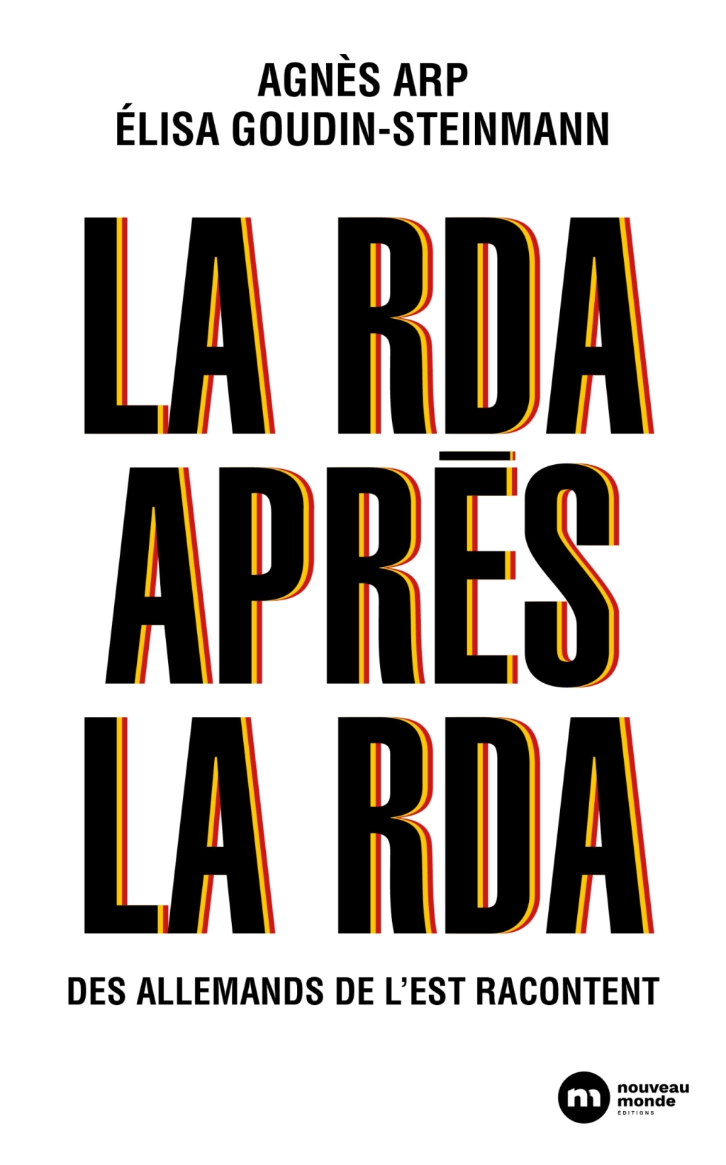 La RDA après la RDA Des Allemands de l’Est racontent