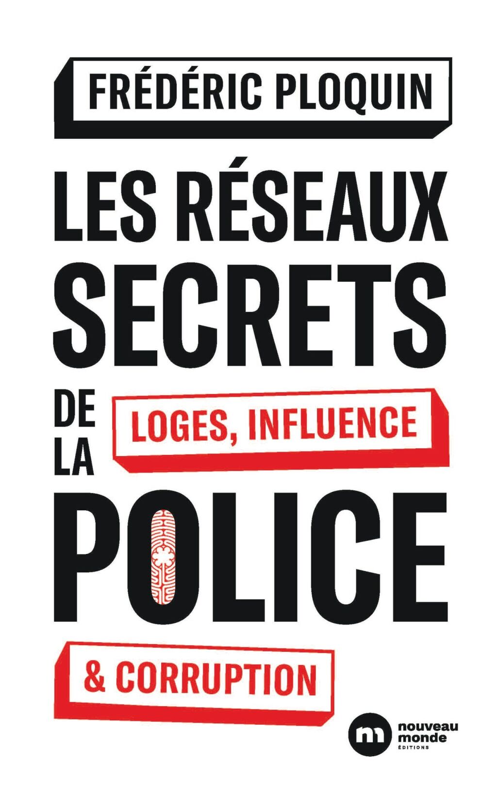 Les réseaux secrets de la police Loges, influence et corruption