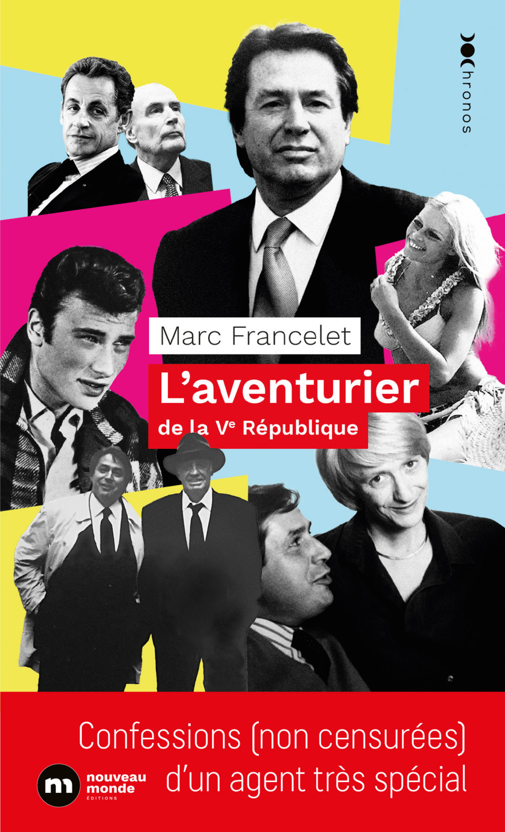 L’aventurier de la Ve République Confessions (non censurées) d’un agent très spécial