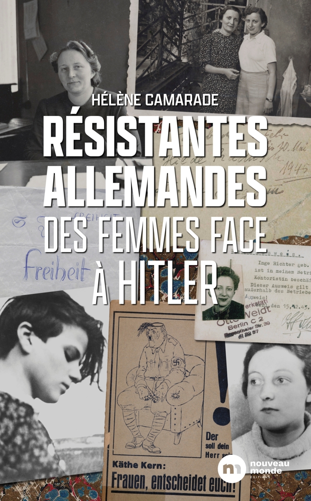 Résistantes allemandes Des femmes face à Hitler