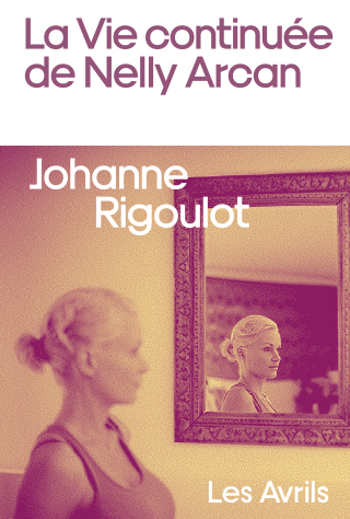 Cover image: La Vie continuée de Nelly Arcan 9782383110361