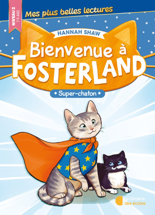 Cover image: Bienvenue à Fosterland ! - Super chaton 1st edition 9782385510343