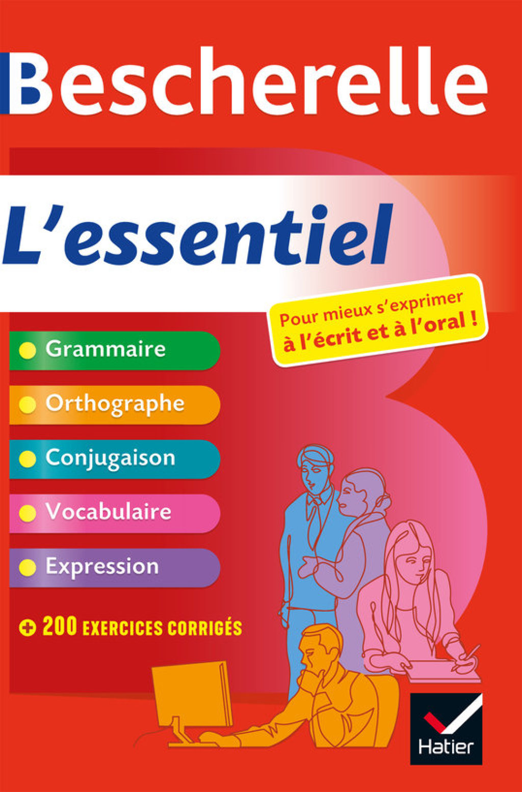 Bescherelle – L’essentiel : le tout-en-un de la langue française Tout-en-un sur la langue française