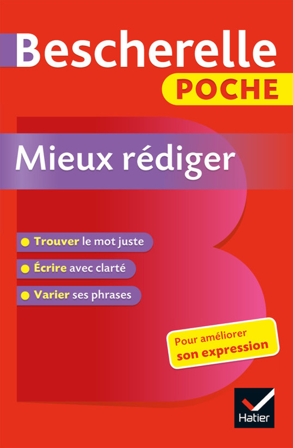 Bescherelle – Mieux rédiger (poche) l’essentiel pour améliorer son expression