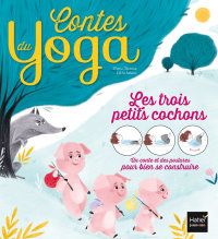 Cover image: Contes du yoga - Les trois petits cochons 9782401032996