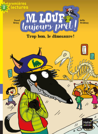 Cover image: M. Loup toujours prêt - Trop bon, le dinosaure ! CP/CE1 6/7 ans 9782401040045