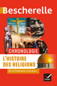 Cover image: Bescherelle Chronologie de l'histoire des religions 9782401045675