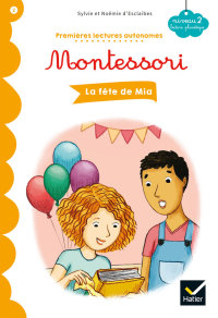 Cover image: La fête de Mia - Premières lectures autonomes Montessori 9782401051836