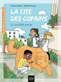 Cover image: La cité des copains - Le cartable perdu CP/CE1 6/7 ans 9782401059092