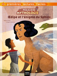 Cover image: Ma première mythologie - Oedipe et l'énigme du Sphinx adapté dès 6 ans 10th edition 9782401038745