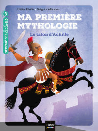 Cover image: Ma première mythologie - Le talon d'Achille CP/CE1 6/7 ans 9782401061477