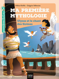 Cover image: Ma première mythologie - Ulysse et le chant des sirènes CP/CE1 6/7 ans 9782401061491