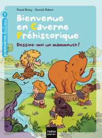 Cover image: Bienvenue en caverne - Dessine-moi un mammouth ! GS/CP 5/6 ans 9782401062085