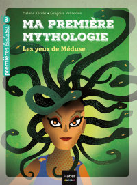 Cover image: Ma première mythologie - Les yeux de Méduse CP/CE1 6/7 ans 9782401062016