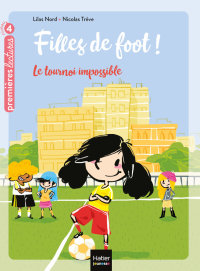 Cover image: Filles de foot - Le tournoi impossible CE1/CE2 dès 7 ans 9782401070738
