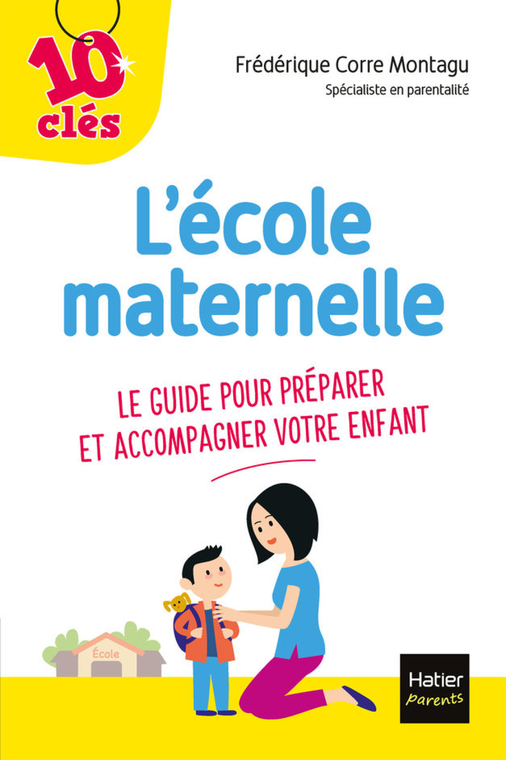 L’école maternelle – Le guide pour préparer et accompagner votre enfant