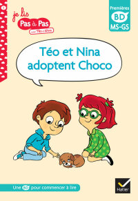 Cover image: Téo et Nina adoptent Choco, MS-GS 9782401086791