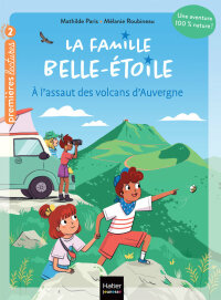 Cover image: La famille Belle-Etoile - A l'assaut des volcans d'Auvergne - CP/CE1 6/7 ans 9782401093409