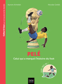 Cover image: Celles et ceux qui ont transformé le monde - Pelé 9782401092815
