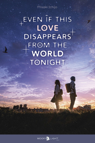 Cover image: Even if this love disappears from the world tonight 9782413082590