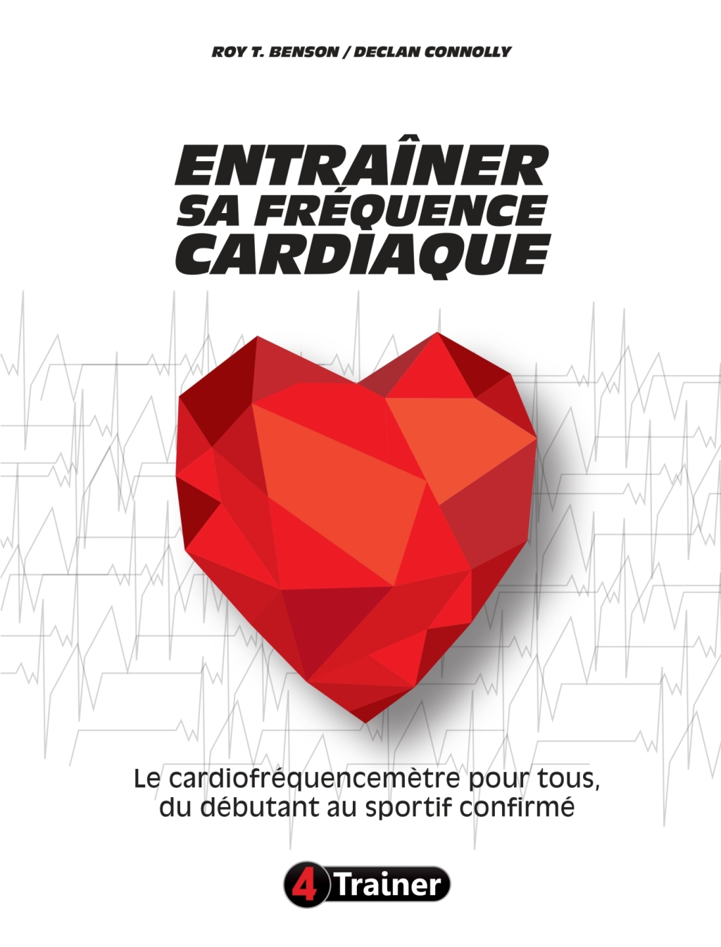 Entraîner sa fréquence cardiaque Le cardiofréquencemètre pour tous, du débutant au sportif confirmé