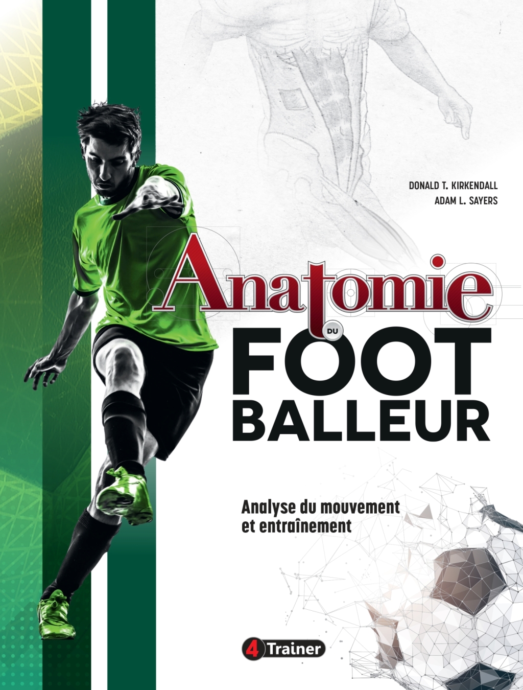 Anatomie du footballeur Analyse du mouvement et entraînement