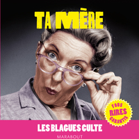 Cover image: Blagues cultes, Le Best of Ta mère 9782501080149