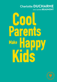 Cover image: Cool parents make happy kids 9782501118163