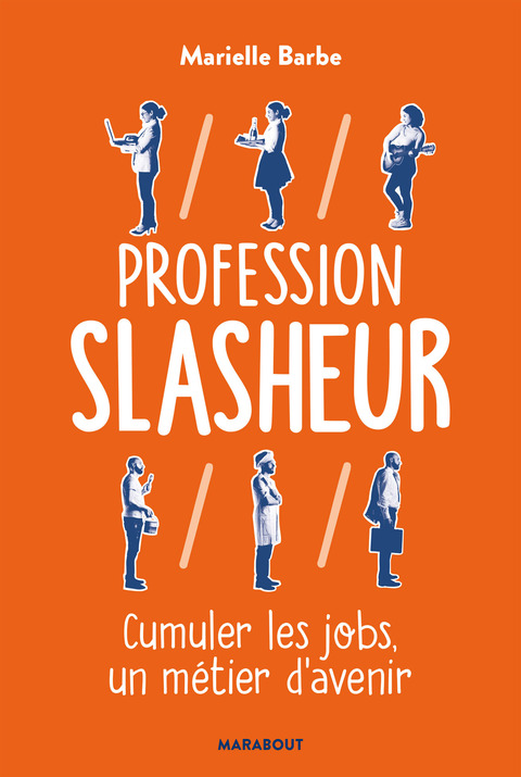 Profession Slasheur: Cumuler les jobs un métier d'avenir - FULL INSTANT DOWNLOAD | PDF DOCX EPUB