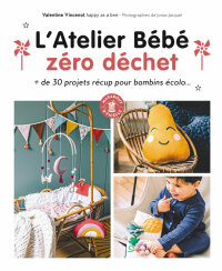 Cover image: Atelier bébé zéro déchet 9782501161565