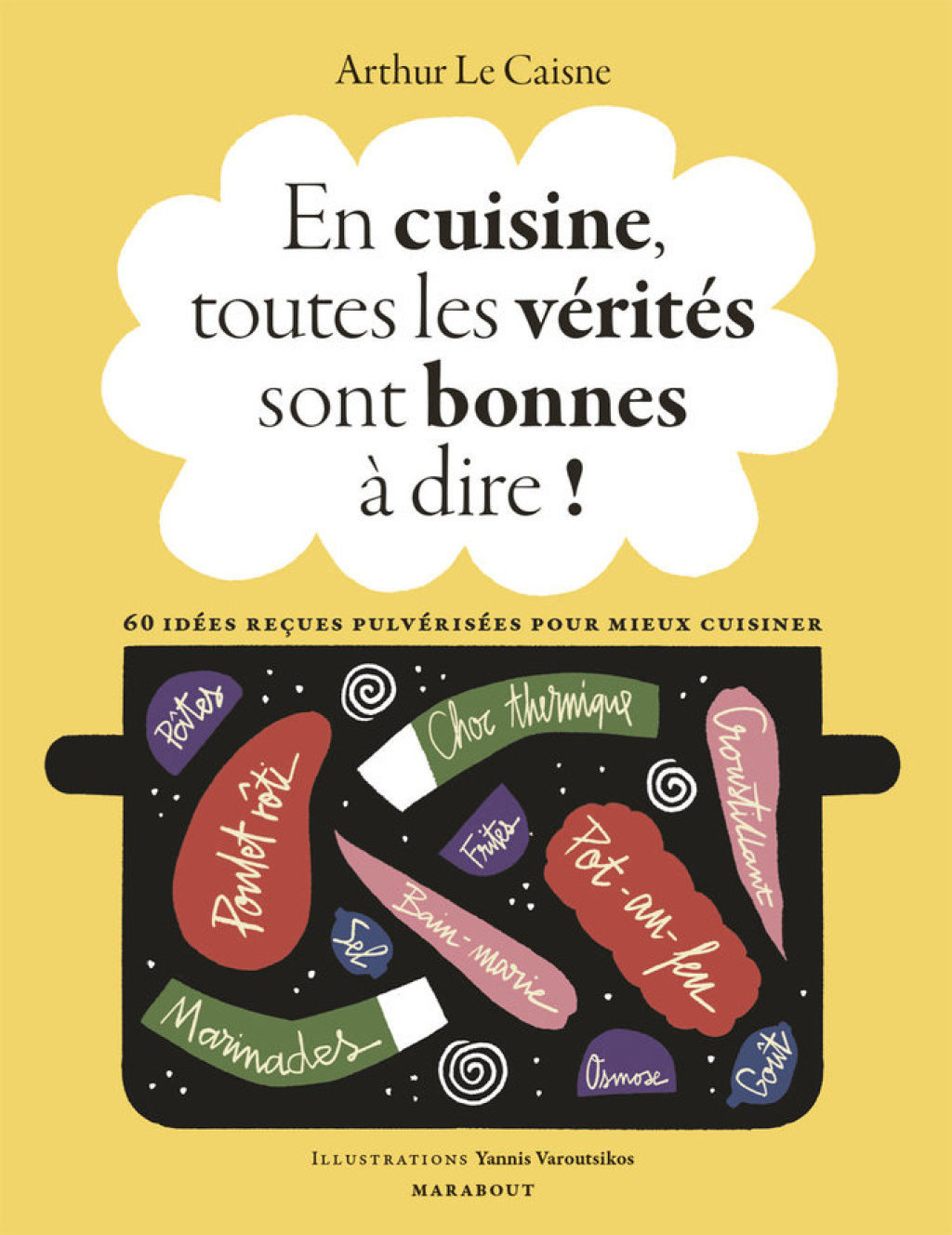 En cuisine, toutes les vérités sont bonnes à dire !