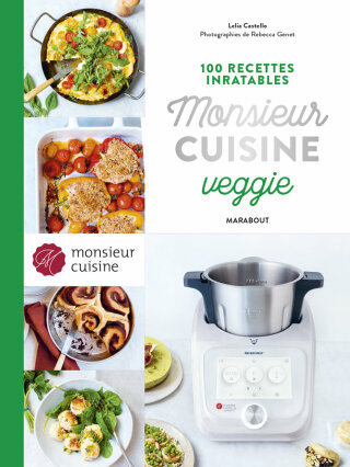 Cover image: 100 recettes inratables Monsieur cuisine veggie 9782501166133
