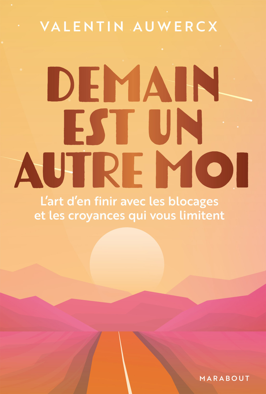 Demain est un autre moi L art d en finir avec les blocages et les croyances qui vous limitent
