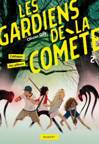 Cover image: Les gardiens de la comète - L'attaque des pilleurs 9782700256345